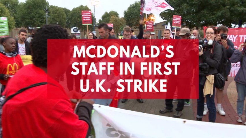 McDonalds staff in UK go on strike for first time ever