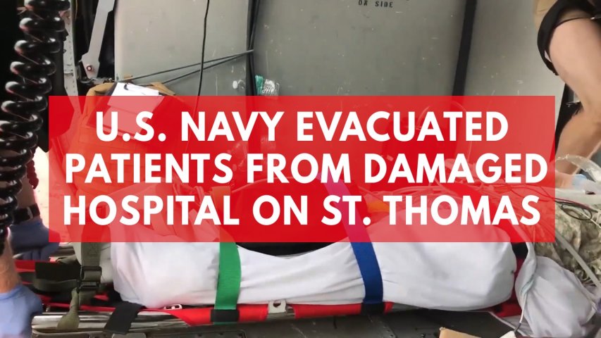 Watch: US Navy evacuates patients from damaged hospital on St. Thomas Island