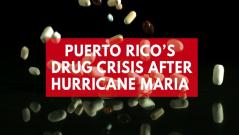 How Puerto Ricos pharmaceutical drug crisis after hurricane damage may affect the US