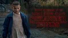 Five things you didnt know about Stranger Things