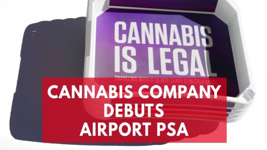 Cannabis Company creates first ever ad for marijuana at major airport