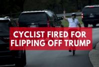 Virginia cyclist fired for flipping off Trumps motorcade