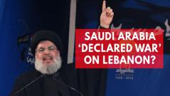 Hezbollah leader says Saudi Arabia declared war on Lebanon