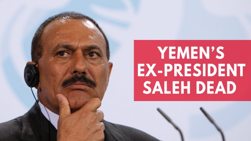 Yemens ex-president Ali Abdullah Saleh killed in Sanaa