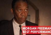 Morgan Freemans best performances