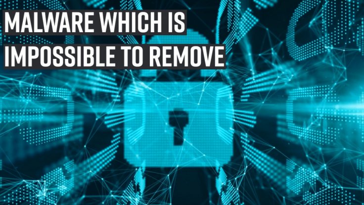 malware-which-is-impossible-to-remove malware-which-is-impossible-to-remove