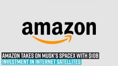 amazon-takes-on-musks-spacex-with-10b-investment-in-internet-satellites