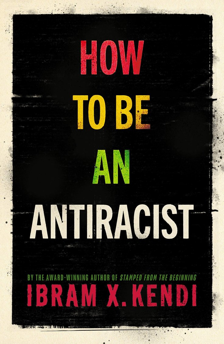 How to Be an Antiracist How to Be an Antiracist