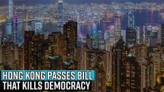 hong-kong-passes-bill-that-kills-democracy