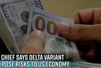 fed-chief-says-delta-variant-can-pose-risks-to-us-economy