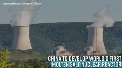 china-to-develop-worlds-first-molten-salt-nuclear-reactor