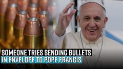 someone-tries-sending-bullets-in-envelope-to-pope-francis-police-investigation-on