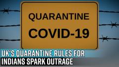 uks-quarantine-rules-for-indians-senseless-discrimination-bizarre-spark-outrage