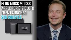 elon-musk-mocks-apple-for-19-cloth-then-launches-50-whistle