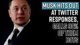 musk-hits-out-at-twitter-responses-calls-90-of-them-bots