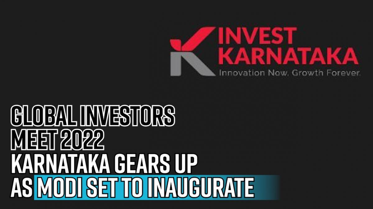 global-investors-meet-2022-karnataka-gears-up-as-modi-set-to-inaugurate