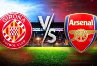 Girona vs Arsenal Girona vs Arsenal