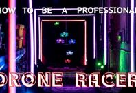 Three essential drone racing tips for beginners Three essential drone racing tips for beginners