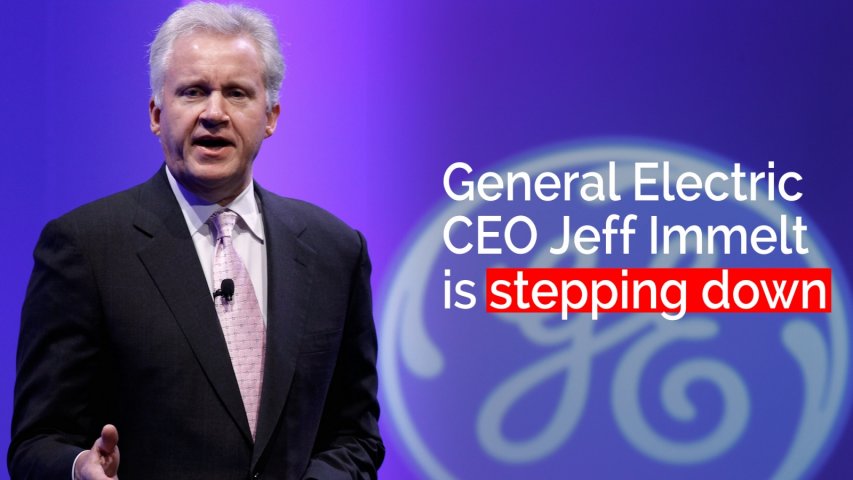 GE CEO Jeff Immelt steps down