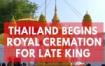 thailand-begins-royal-cremation-for-late-king-bhumibol-adulyadej