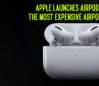 apple-launches-airpods-pro-the-most-expensive-airpods-ever