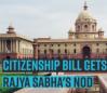 citizenship-bill-gets-rajya-sabhas-nod