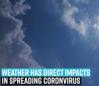 weather-has-direct-impacts-in-spreading-coronavirus