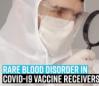 rare-blood-disorder-in-covid-19-vaccine-receivers