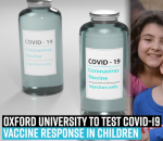 oxford-university-to-test-covid-19-vaccine-response-in-children