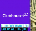 clubhouse-invites-for-sale-on-web-for-100