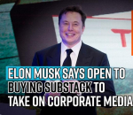 elon-musk-says-open-to-buying-substack-to-take-on-corporate-media